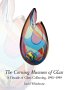 book cover - The Corning Museum of Glass: A Decade of Glass Collecting