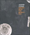 Jasper Johns: Seeing with the Mind's Eye
