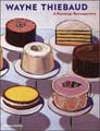 Wayne Thiebaud: A Paintings Retrospective