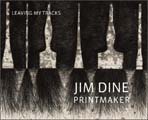 Jim Dine Printmaker: Leaving My Tracks