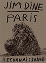 Jim Dine: Paris Reconnaissance