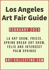 Los Angeles Art Fair Guide for art fairs in February 2023 in Southern CA, 021323